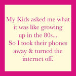 Drinks on Me - COASTER: Growing up in the 80’s
