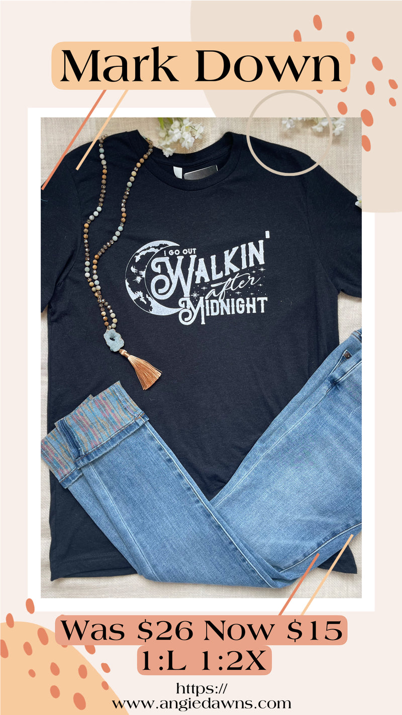 "I Go Out Walking After midnight" Grapic Tee